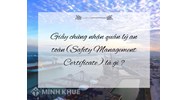 Giấy chứng nhận quản lý an toàn (Safety Management Certificate) là gì ?