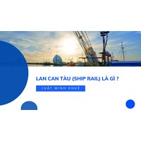 Lan can tàu (Ship rail) là gì ?