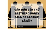 Vận đơn bên thứ ba (Third party bill of lading) là gì ?