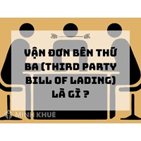 Vận đơn bên thứ ba (Third party bill of lading) là gì ?