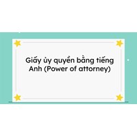 Người được ủy quyền (attorney) là gì? Quy định về người được ủy quyền?