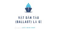 Vật dằn tàu (Ballast) là gì ?