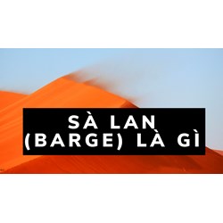 Sà lan (Barge) là gì ?