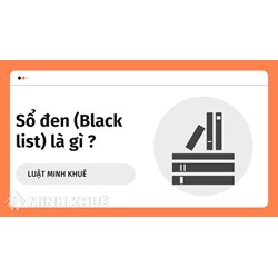 Sổ đen (Black list) là gì ?