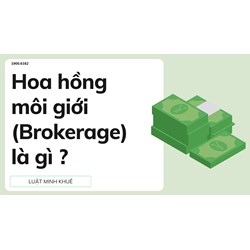 Hoa hồng môi giới (Brokerage) là gì ?