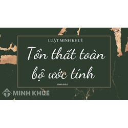 Tổn thất toàn bộ ước tính (Constructive total loss) là gì ?