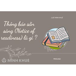 Thông báo sẵn sàng (Notice of readiness) là gì ?