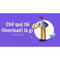 Chở quá tải (Overload) là gì ?