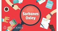Đạo luật SARBANES-OXLEY (SARBANES-OXLEY ACT) là gì ?