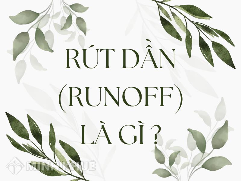 Run Off là gì? Tìm hiểu ý nghĩa và ứng dụng của 