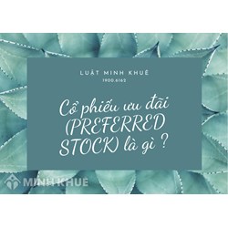 Cổ phiếu ưu đãi (PREFERRED STOCK) là gì?