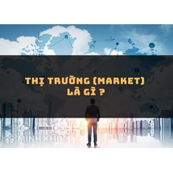 Thị trường (MARKET) là gì ?