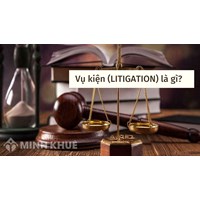 Vụ kiện là gì? Quá trình thực hiện vụ kiện như thế nào?