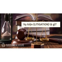Vụ kiện là gì? Quá trình thực hiện vụ kiện như thế nào?