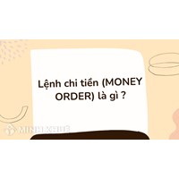 Lệnh chi tiền (MONEY ORDER) là gì ?