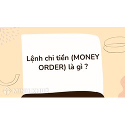 Lệnh chi tiền (MONEY ORDER) là gì ?
