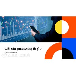Giải tỏa nợ là gì? Giải tỏa tài sản là gì? Release nghĩa là gì?