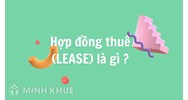 Hợp đồng thuê (LEASE) là gì ?