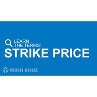 Giá thực hiện, thực chi (EXERCISE PRICE) là gì ?