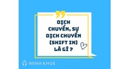 Dịch chuyển, sự dịch chuyển (shift in) là gì ?