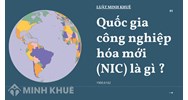 Quốc gia công nghiệp hóa mới (NIC) là gì ?