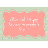 Phân tích hồi quy (REGRESSION ANALYSIS) là gì ?