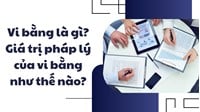 Vi bằng là gì? Giá trị pháp lý của vi bằng như thế nào?