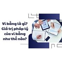 Vi bằng là gì? Giá trị pháp lý của vi bằng như thế nào?