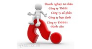 Các loại hình doanh nghiệp ở Việt Nam theo Luật doanh nghiệp?