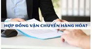 Nhận diện rủi ro trong đàm phán, soạn thảo và thực hiện hợp đồng vận chuyển hàng hóa?