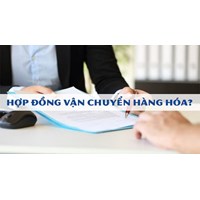 Nhận diện rủi ro trong đàm phán, soạn thảo và thực hiện hợp đồng vận chuyển hàng hóa?
