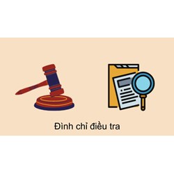 Các trường hợp đình chỉ điều tra trong tố tụng hình sự
