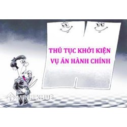 Vấn đề chung của thủ tục khởi kiện vụ án hành chính theo pháp luật hành chính hiện hành