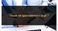 Tham số (parameter) là gì ?