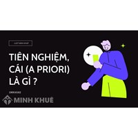 Tiên nghiệm, cái (a priori) là gì ?