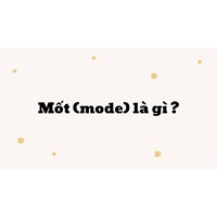 Mốt (mode) là gì?