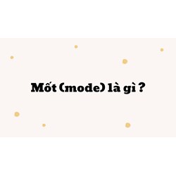 Mốt (mode) là gì?