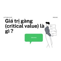 Giá trị gàng (critical value) là gì ?