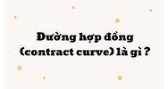Đường hợp đồng (contract curve) là gì ?
