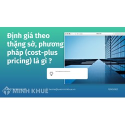 Định giá theo thặng sờ, phương pháp (cost-plus pricing) là gì ?