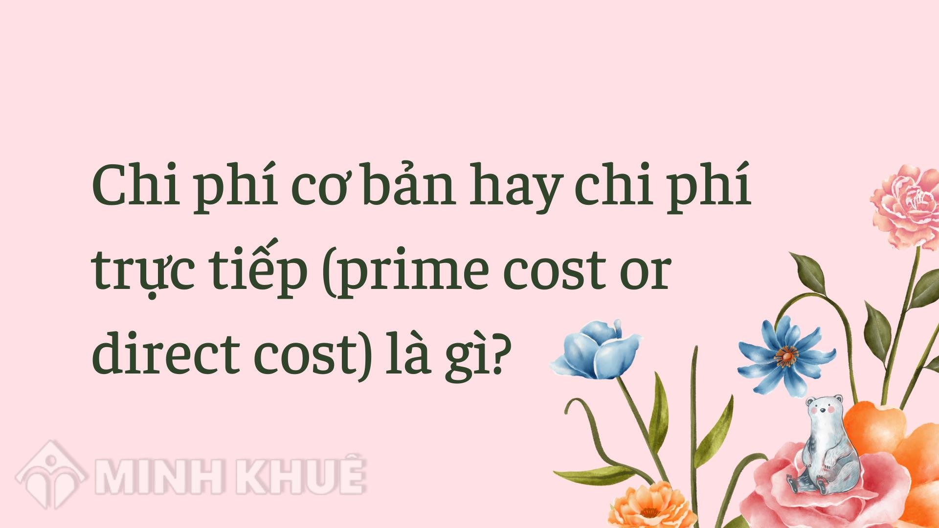 Sự khác biệt giữa direct cost và indirect cost là gì?
