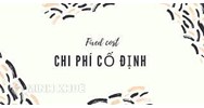 Chi phí cố định bình quân (average fixed cost) là gì? Ví dụ