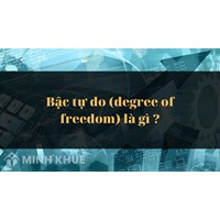 Bậc tự do là gì? Degree of freedom nghĩa là gì?