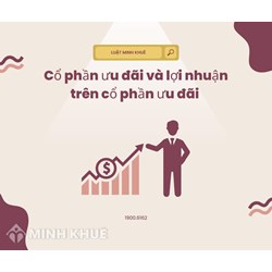 Cổ phần ưu đãi và lợi nhuận trên cổ phần ưu đãi là gì?