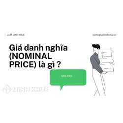 Giá danh nghĩa (NOMINAL PRICE) là gì ?