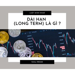 Dài hạn (LONG TERM) là gì ?