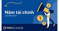 Năm tài chính (FISCAL YEAR) là gì ?