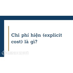 Chi phí hiện (explicit cost) là gì? Cách tính chi phí hiện