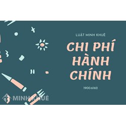 Chi phí hành chính (administrative cost) là gì ?