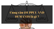 Cung cầu (SUPPLY AND DEMAND) là gì ?